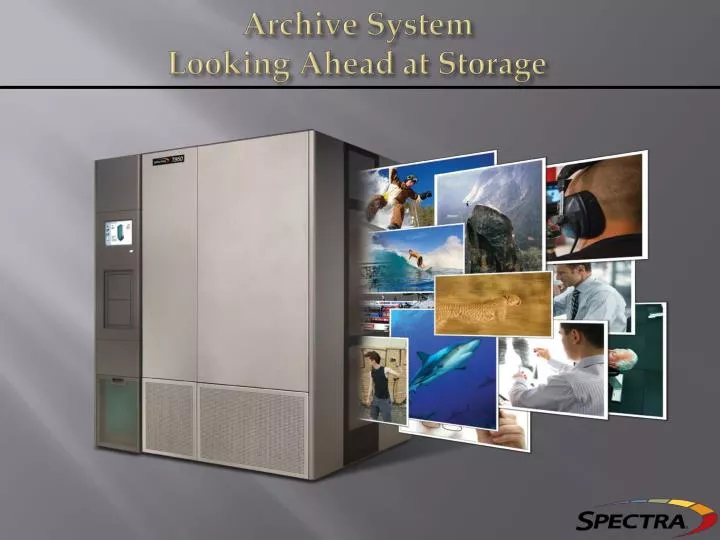 archive system looking ahead at storage