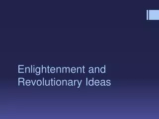 Enlightenment and Revolutionary Ideas