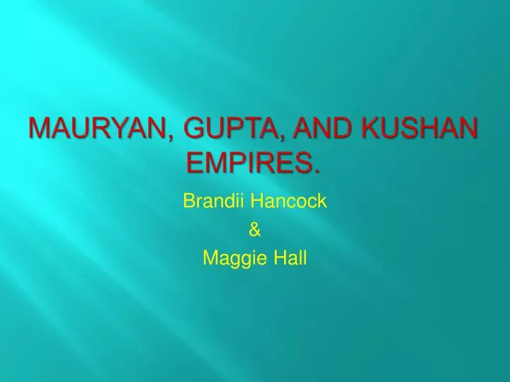 mauryan gupta and kushan empires