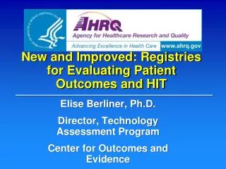New and Improved: Registries for Evaluating Patient Outcomes and HIT