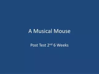 A Musical Mouse