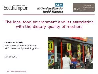 The local food environment and its association with the dietary quality of mothers Christina Black