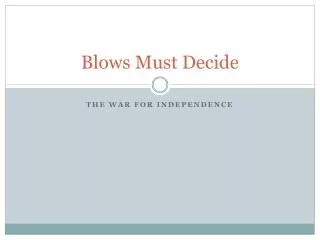 Blows Must Decide