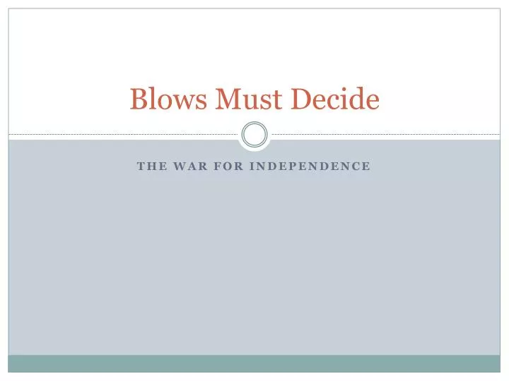 blows must decide