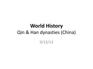 World History Qin &amp; Han dynasties (China)