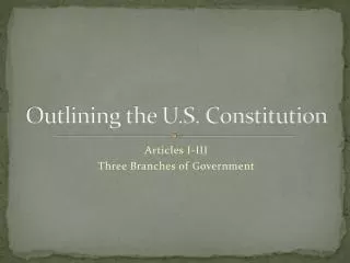 Outlining the U.S. Constitution