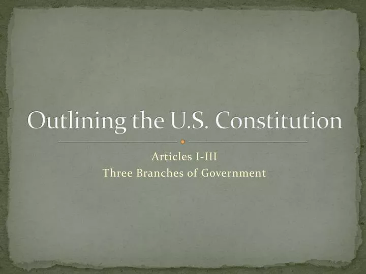 outlining the u s constitution