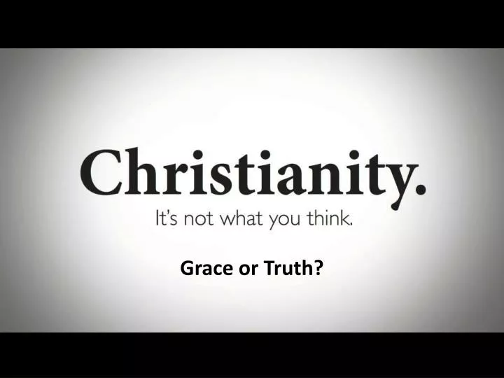 grace or truth