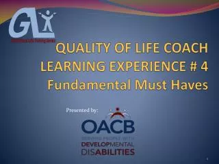 QUALITY OF LIFE COACH LEARNING EXPERIENCE # 4 Fundamental Must Haves