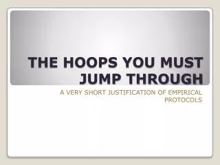 THE HOOPS YOU MUST JUMP THROUGH