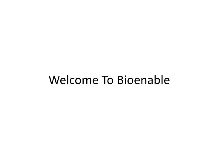 welcome to bioenable