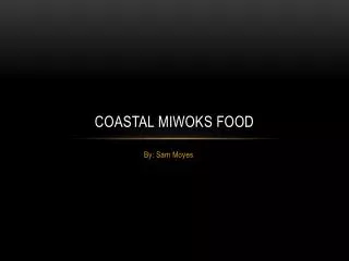 Coastal Miwoks Food