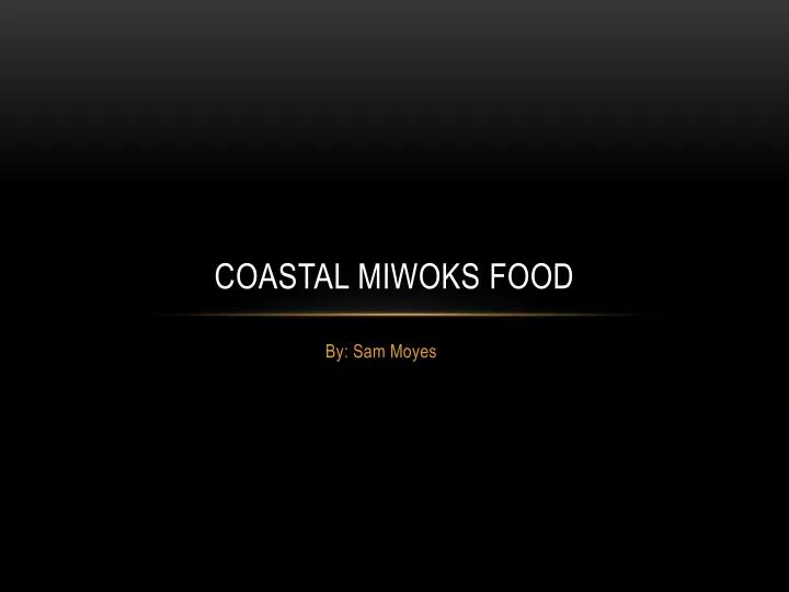 coastal miwoks food