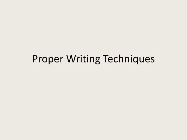 proper writing techniques