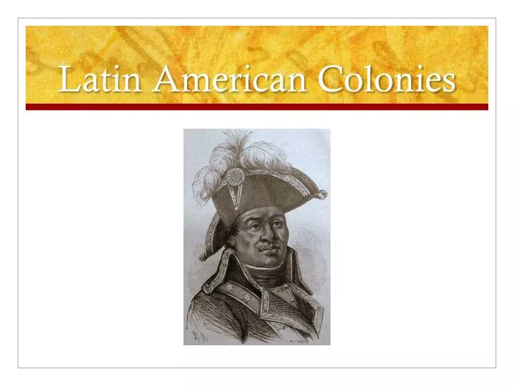 latin american colonies