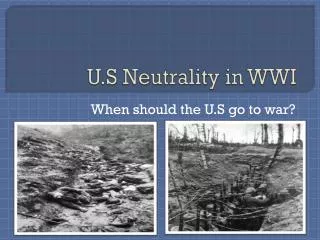 U.S Neutrality in WWI