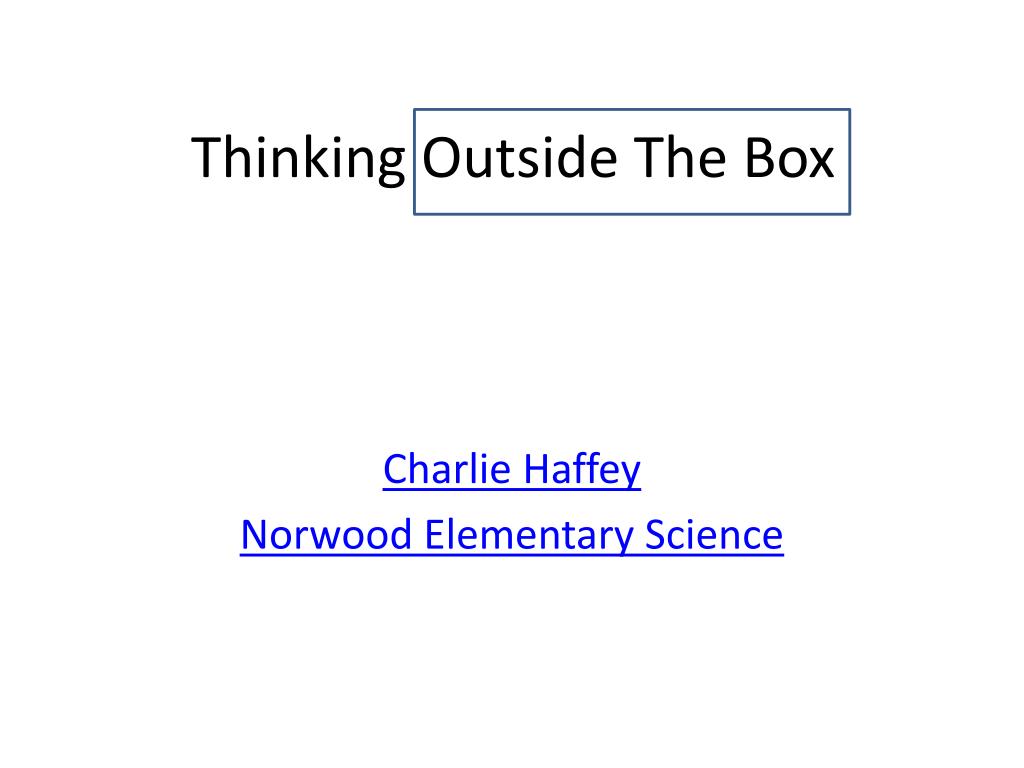 PPT - Thinking Outside The Box PowerPoint Presentation, free download ...