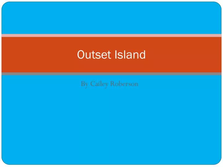 outset island