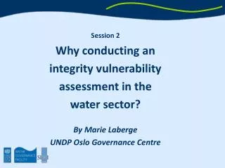 Session 2 Why conducting an integrity vulnerability assessment in the water sector ?