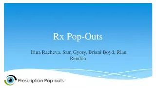 Rx Pop-Outs