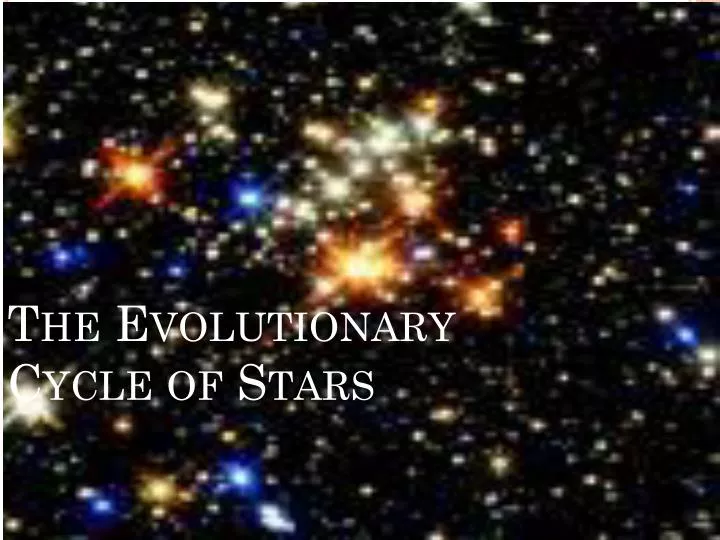 the evolutionary cycle of stars