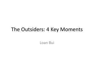 The Outsiders: 4 Key Moments