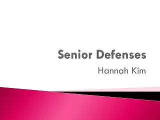 Senior Defenses