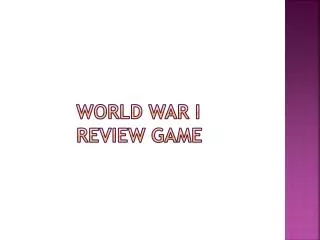 WORLD WAR I 		REVIEW GAME