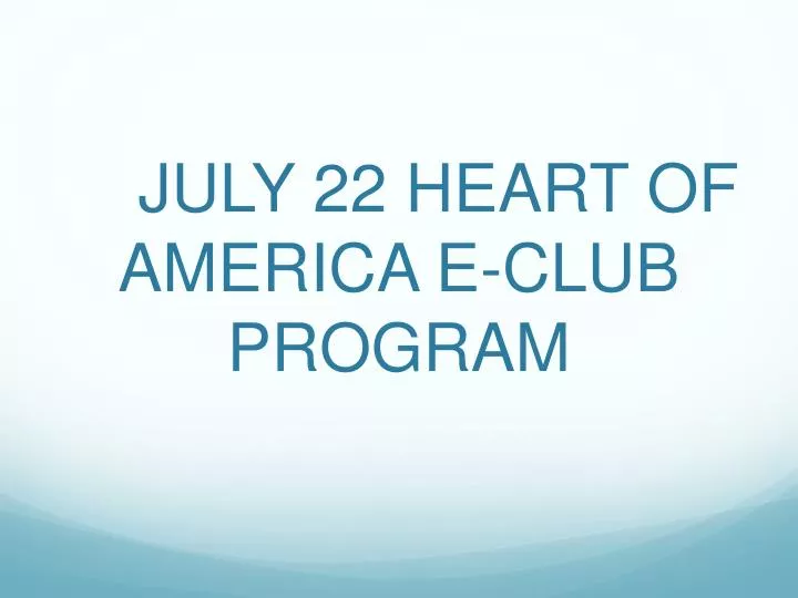 july 22 heart of america e club program