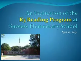 An Evaluation of the R3 Reading Program at Success Elementary School