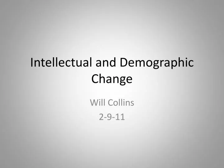 intellectual and demographic change