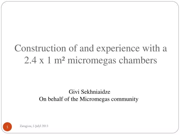 construction of and experience with a 2 4 x 1 m micromegas chambers
