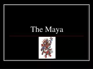 The Maya