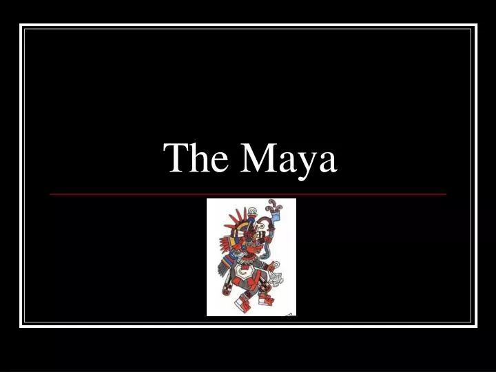 the maya