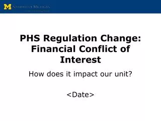 PHS Regulation Change: Financial Conflict of Interest