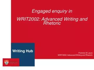 Engaged enquiry in WRIT2002 : Advanced Writing and Rhetoric