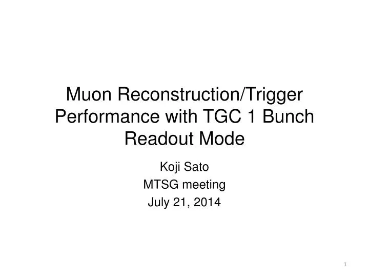 muon reconstruction trigger performance with tgc 1 bunch readout mode
