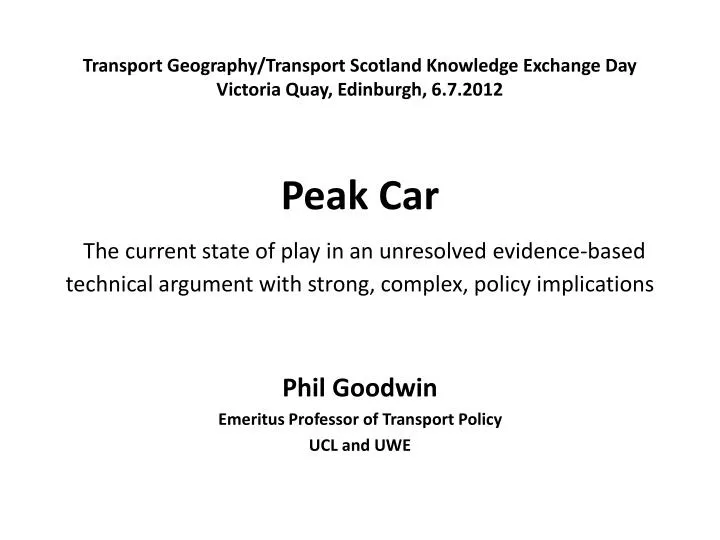 phil goodwin emeritus professor of transport policy ucl and uwe