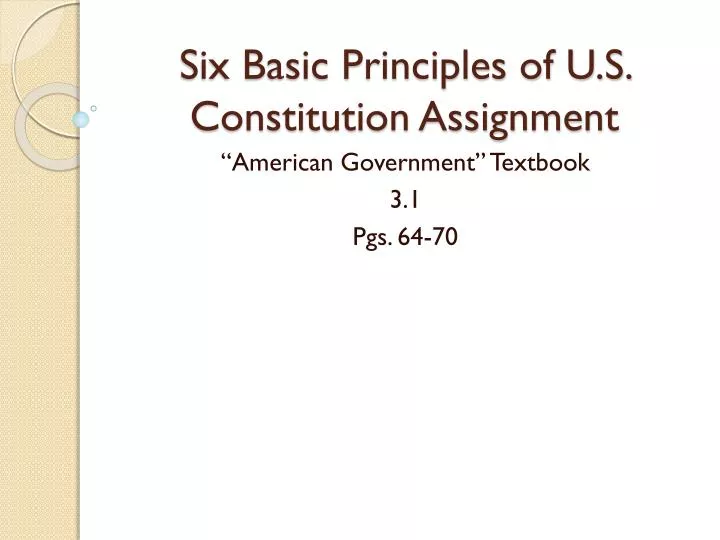 six basic principles of u s constitution assignment
