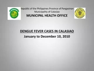 DENGUE FEVER CASES IN CALASIAO January to December 10, 2010