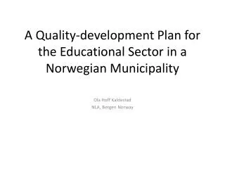 A Quality-development Plan for the Educational Sector in a Norwegian Municipality