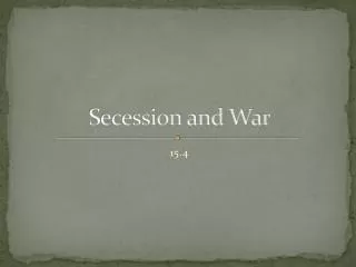 Secession and War