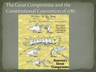 The Great Compromise and the Constitutional Convention of 1787.