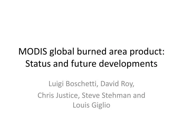 modis global burned area product status and future developments