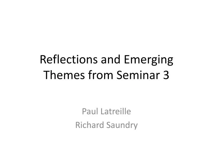 reflections and emerging themes from seminar 3
