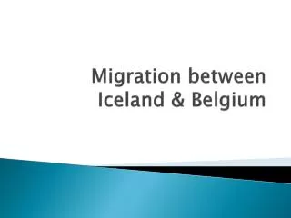 Migration between Iceland &amp; Belgium