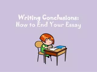 Writing Conclusions: How to End Your Essay