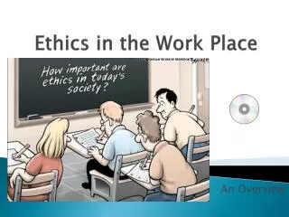 Ethics in the Work Place