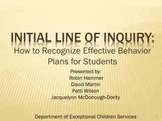 Initial Line of Inquiry: How to Recognize Effective Behavior Plans for Students