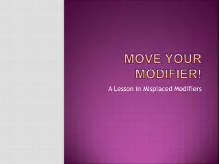 Move your modifier!